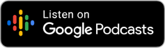 Listen on Google Podcasts